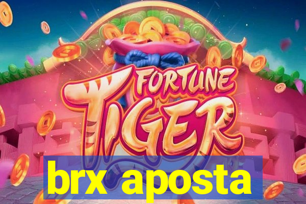 brx aposta